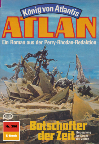 H.G. Ewers: Atlan 396: Botschafter der Zeit