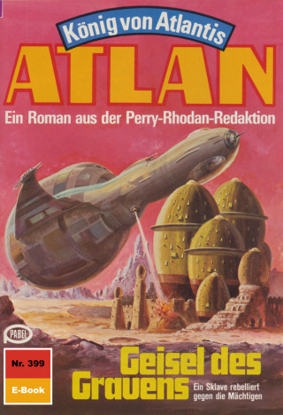 Peter Terrid: Atlan 399: Geisel des Grauens