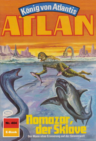 Clark Darlton: Atlan 404: Nomazar, der Sklave