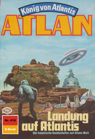 H.G. Ewers: Atlan 416: Landung auf Atlantis