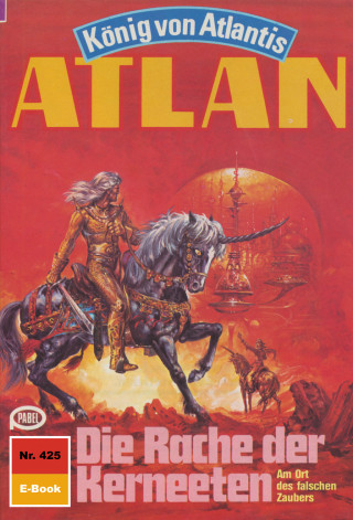 Hubert Haensel: Atlan 425: Die Rache der Kerneeten