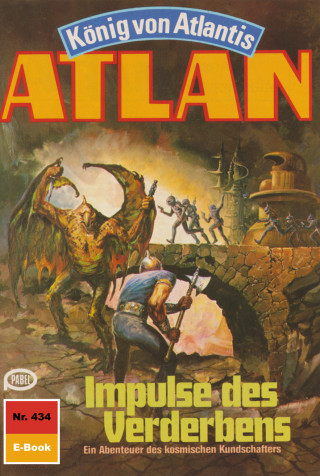 H.G. Ewers: Atlan 434: Impulse des Verderbens