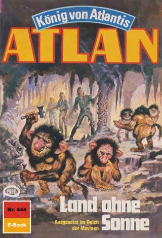 Hans Kneifel: Atlan 444: Land ohne Sonne