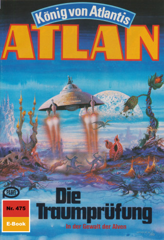 H.G. Ewers: Atlan 475: Die Traumprüfung
