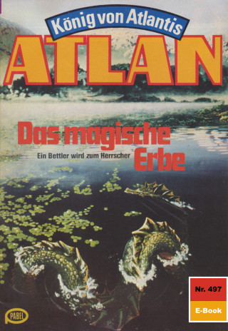 H.G. Francis: Atlan 497: Das magische Erbe