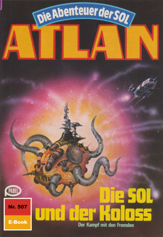 Hans Kneifel: Atlan 507: Die SOL und der Koloss