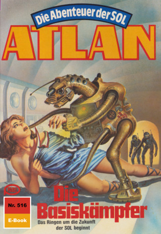 Horst Hoffmann: Atlan 516: Die Basiskämpfer