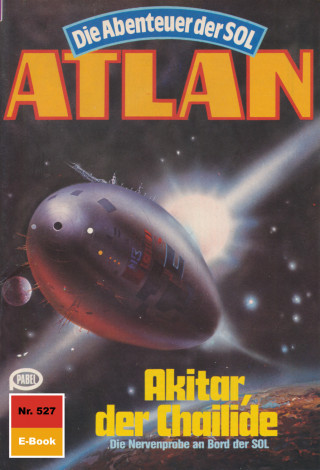 Arndt Ellmer: Atlan 527: Akitar, der Chailide