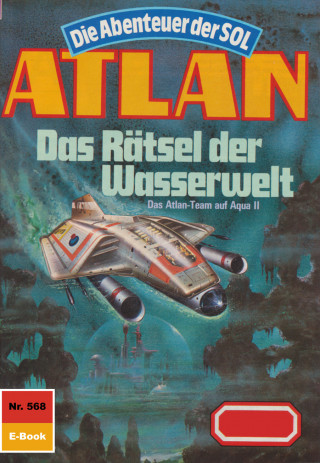 Arndt Ellmer: Atlan 568: Das Rätsel der Wasserwelt