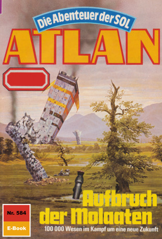 Horst Hoffmann: Atlan 584: Aufbruch der Molaaten