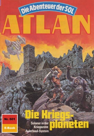 Horst Hoffmann: Atlan 601: Die Kriegsplaneten