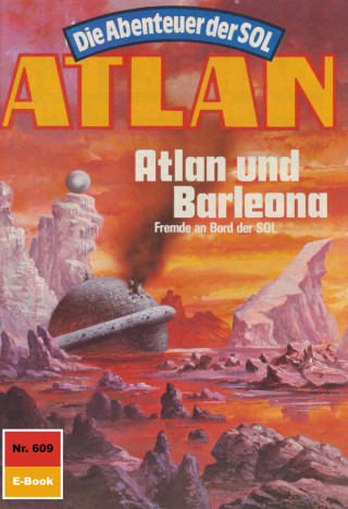 Hans Kneifel: Atlan 609: Atlan und Barleona