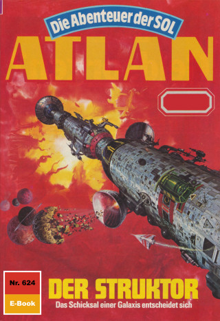 Horst Hoffmann: Atlan 624: Der Struktor