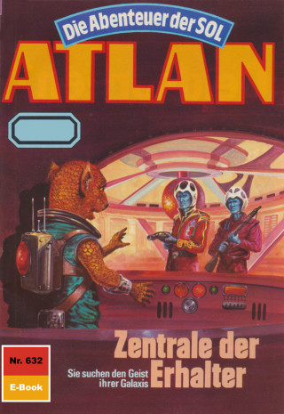 Peter Griese: Atlan 632: Zentrale der Erhalter