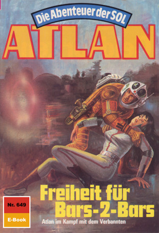 Peter Griese: Atlan 649: Freiheit für Bars-2-Bars