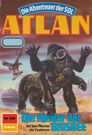 Hubert Haensel: Atlan 656: Die Kinder der BRISBEE