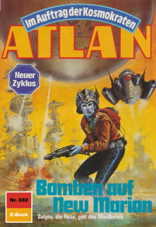 H.G. Ewers: Atlan 682: Bomben auf New Marion