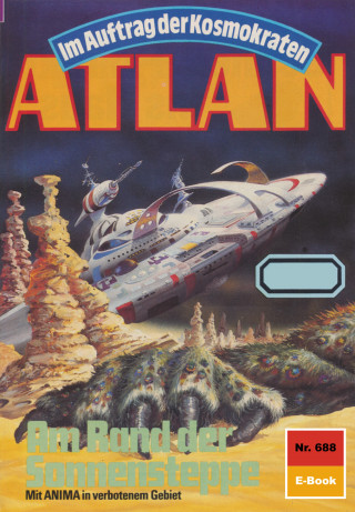 Hans Kneifel: Atlan 688: Am Rand der Sonnensteppe