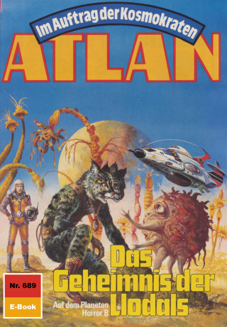 Arndt Ellmer: Atlan 689: Das Geheimnis der Llodals
