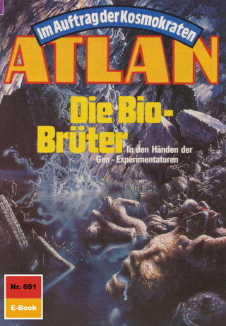 Peter Terrid: Atlan 691: Die Bio-Brüter