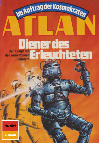 Hubert Haensel: Atlan 694: Diener des Erleuchteten