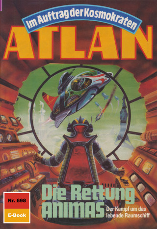 Hans Kneifel: Atlan 698: Die Rettung ANIMAS