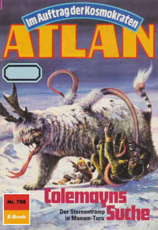 Hans Kneifel: Atlan 708: Colemayns Suche