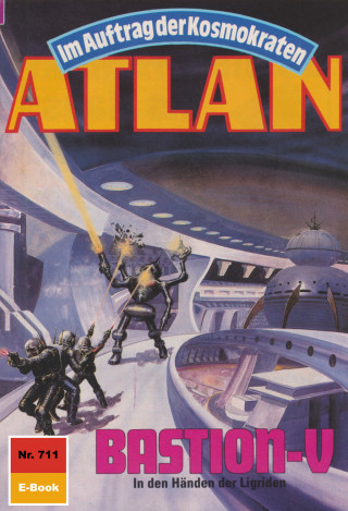 Peter Terrid: Atlan 711: BASTION-V