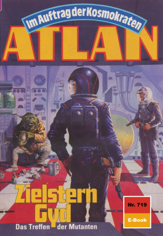 Arndt Ellmer: Atlan 719: Zielstern Gyd
