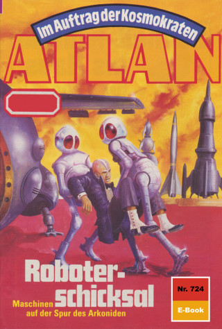 Falk-Ingo Klee: Atlan 724: Roboterschicksal