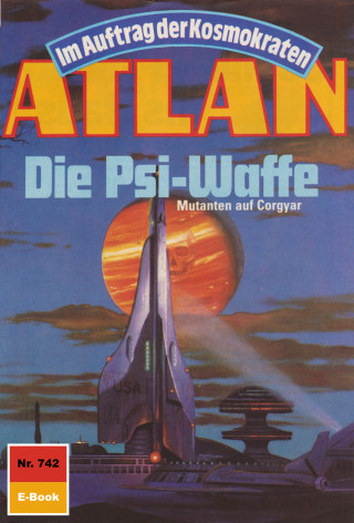 Harvey Patton: Atlan 742: Die Psi-Waffe