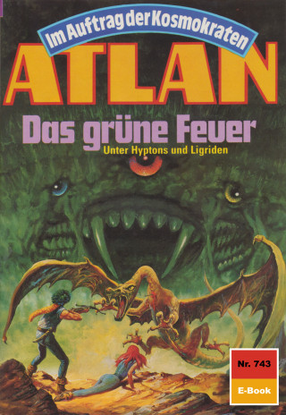 H.G. Francis: Atlan 743: Das grüne Feuer