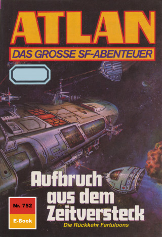 Hans Kneifel: Atlan 752: Aufbruch aus dem Zeitversteck