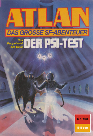 Peter Terrid: Atlan 762: Der Psi-Test