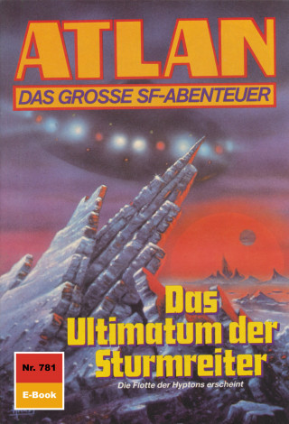 Arndt Ellmer: Atlan 781: Das Ultimatum der Sturmreiter