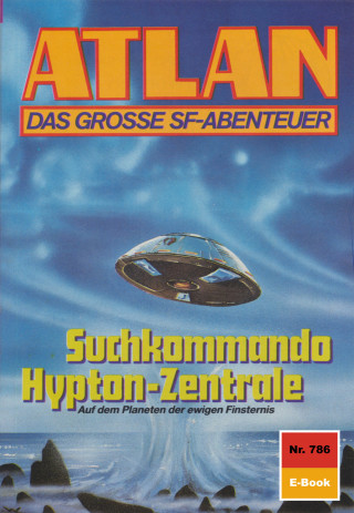 Hans Kneifel: Atlan 786: Suchkommando Hypton-Zentrale
