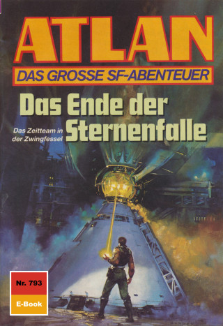 Harvey Patton: Atlan 793: Das Ende der Sternenfalle