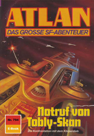Hubert Haensel: Atlan 794: Notruf von Tobly-Skan