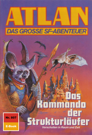 H.G. Ewers: Atlan 807: Das Kommando der Strukturläufer