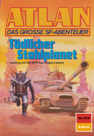 Peter Terrid: Atlan 818: Tödlicher Stahlplanet