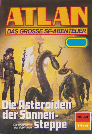 Hans Kneifel: Atlan 820: Die Asteroiden der Sonnensteppe