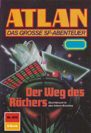 Arndt Ellmer: Atlan 832: Der Weg des Rächers