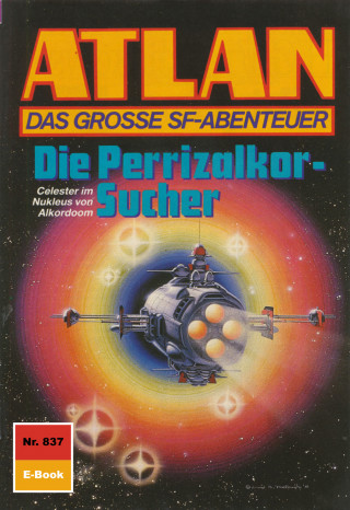 Arndt Ellmer: Atlan 837: Die Perrizalkor-Sucher