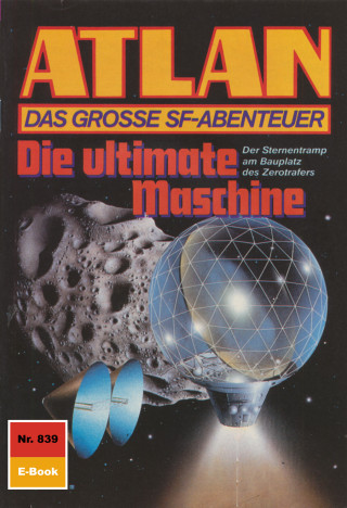 Hans Kneifel: Atlan 839: Die ultimate Maschine