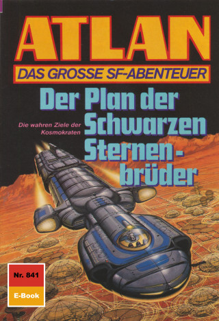 Peter Griese: Atlan 841: Der Plan der Schwarzen Sternenbrüder