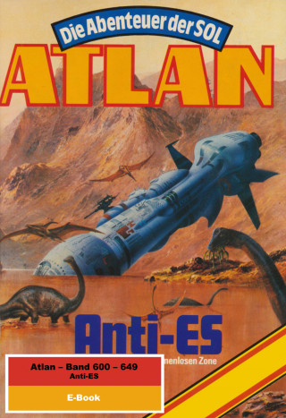 Arndt Ellmer, Falk-Ingo Klee, H. G. Francis, Hans Kneifel, Horst Hoffmann, Hubert Haensel, Kurt Mahr, Peter Griese, Peter Terrid: Atlan-Paket 13: Anti-ES