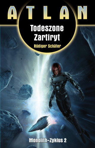 Rüdiger Schäfer: ATLAN Monolith 2: Todeszone Zartiryt