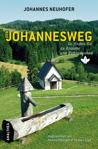 Johannes Neuhofer, Andrea Fehringer, Thomas Köpf: Der Johannesweg