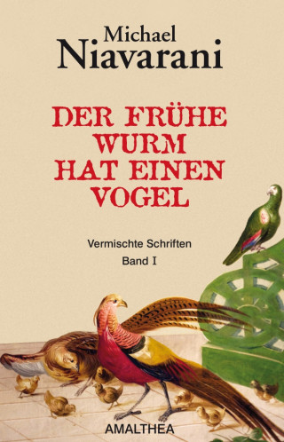 Michael Niavarani: Der frühe Wurm hat einen Vogel