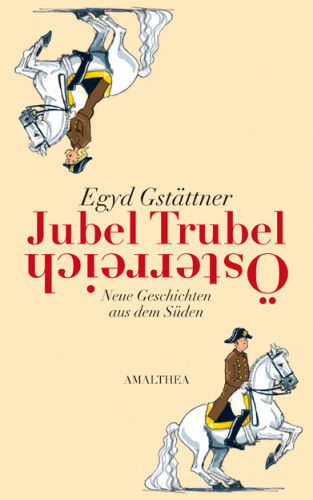 Egyd Gstättner: Jubel, Trubel, Österreich